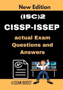 Paperback (ISC)2 CISSP-ISSEP actual Exam Questions and Answers: CISSP-ISSEP Information Systems Security Engineering Professional +100 practice exam questions Book