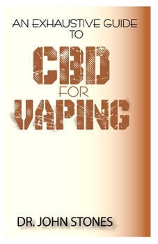 Paperback An Exhaustive Guide To CBD for Vaping Book
