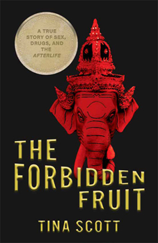 Paperback The Forbidden Fruit: A True Story of Sex, Drugs, and the Afterlife Book