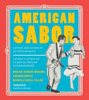 Paperback American Sabor: Latinos and Latinas in Us Popular Music / Latinos Y Latinas En La Musica Popular Estadounidense Book