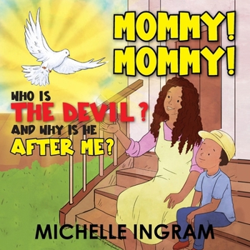 Paperback Mommy! Mommy! Who is the Devil? And Why is He After Me? Book