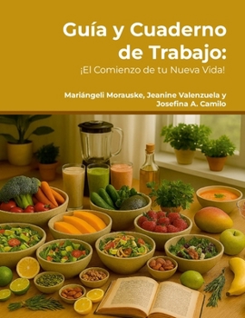 Guía y Cuaderno de Trabajo: Guía y Cuaderno de Trabajo: ¡El Comienzo de tu Nueva Vida!