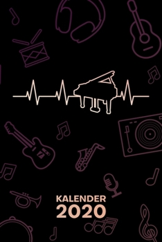 KALENDER 2020: A5 Musikinstrumente Terminplaner für Pianospieler mit DATUM - 52 Kalenderwochen für Termine & To-Do Listen - Klavierspieler Herzschlag ... Jahreskalender Klavier Musik (German Edition)