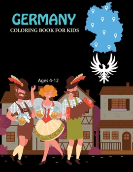 Paperback Germany Coloring Book For Kids Ages 4-12: Germany Coloring Book For Adults Book