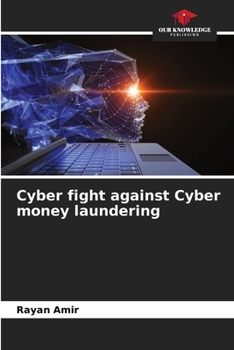 Paperback Cyber fight against Cyber money laundering Book