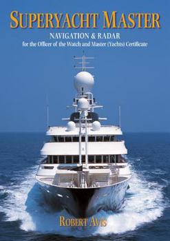 Paperback Superyacht Master: Navigation and Radar for the Master (Yachts) Certificate Book