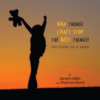 Paperback Bad Things Can't Stop The Best Things! Book