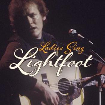 Music - CD Ladies Sing Lightfoot:  The Songs Of Gor Book