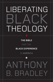 Paperback Liberating Black Theology: The Bible and the Black Experience in America Book