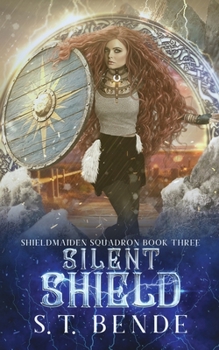 Silent Shield - Book #3 of the Shieldmaiden Squadron