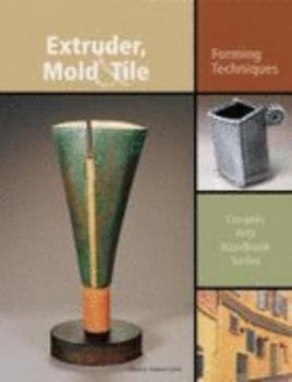 Hardcover Extruder, Mold & Tile: Forming Techniques Book