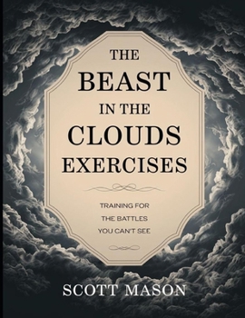 Paperback The Beast in the Clouds Exercises: Training For The Battles You Can't See Book