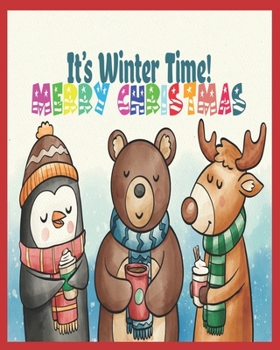 it's winter time merry christmas: Christmas Coloring Book for Kids +50 Christmas Coloring Pages for Kids, The Ultimate Christmas Coloring Book for Kids Fun Children's Pages to Color with Santa Claus, 