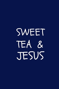 Paperback Sweet Tea & Jesus: Inspirational Christian Lined Simple Journal Composition Notebook (6" x 9") 120 Pages Book