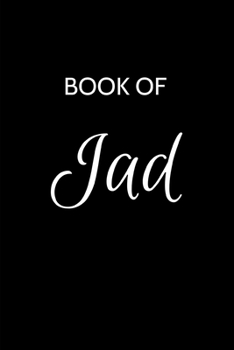 Paperback Jad Journal: A Gratitude Journal Notebook for Men Boys Fathers and Sons with the name Jad - Handsome Elegant Bold & Personalized - Book