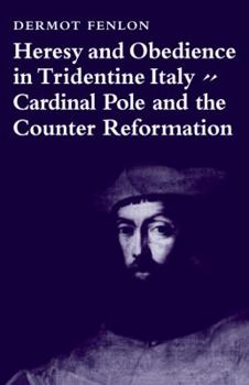 Paperback Heresy and Obedience in Tridentine Italy: Cardinal Pole and the Counter Reformation Book