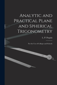 Paperback Analytic and Practical Plane and Spherical Trigonometry [microform]: for the Use of Colleges and Schools Book
