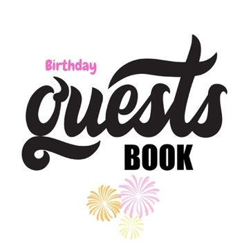 Paperback Birthday Guest Book - Celebration Message logbook For Visitors Family and Friends To Write In Comments & Best Book