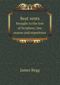 Paperback Seat rents brought to the test of Scripture, law, reason and experience Book