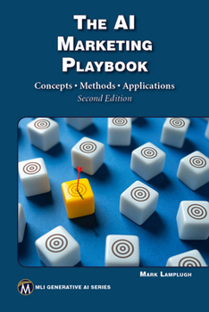 The AI Marketing Playbook: Concepts - Methods - Applications