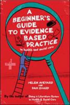 Paperback A Beginner's Guide to Evidence Based Practice in Health and Social Care Book