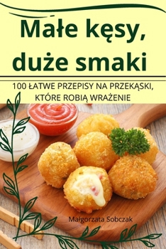 Paperback Male kęsy, duże smaki [Polish] Book