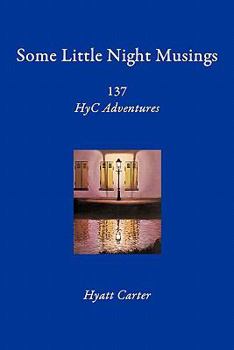 Paperback Some Little Night Musings: 137 HyC Adventures Book