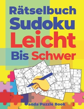 Paperback Rätselbuch Sudoku Leicht Bis Schwer: Logikspiele Für Erwachsene [German] Book