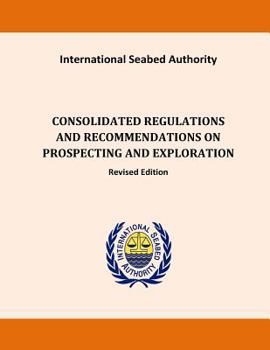 Paperback Consolidated Regulations and Recommendations on Prospecting and Exploration Book