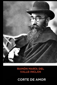 Paperback Ram?n Mar?a del Valle-Incl?n - Corte de Amor [Spanish] Book