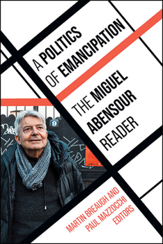 Paperback A Politics of Emancipation: The Miguel Abensour Reader Book