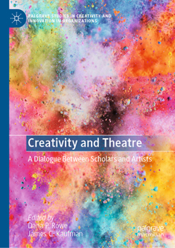 Hardcover Creativity and Theatre: A Dialogue Between Scholars and Artists Book