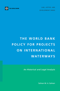 Paperback The World Bank Policy for Projects on International Waterways: An Historical and Legal Analysis Book