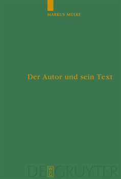 Hardcover Der Autor und sein Text = Falsification and Distortion of an Original Text as Judged by Authors in Antiquity [German] Book