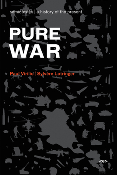 Pure War (Semiotext(e) / Foreign Agents) - Book  of the Semiotext(e) / Foreign Agents