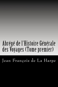 Abrégé de l'Histoire Générale des Voyages (Tome premier)