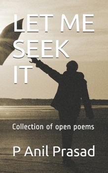Paperback Let Me Seek It: Collection of open poems Book