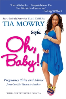 Paperback Oh, Baby!: Pregnancy Tales and Advice from One Hot Mama to Another Book