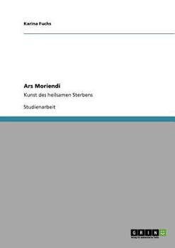 Paperback Ars Moriendi. Sterbebüchlein im Mittelalter: Kunst des heilsamen Sterbens [German] Book