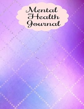 Mental Health Journal: 8 Week Depression and Anxiety Tracker Wellness Support Journal