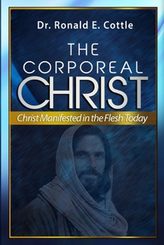 Paperback The Corporeal Christ: Christ Manifested in the Flesh Today Book