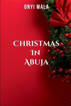 Paperback Christmas in Abuja: An act of kindness Book