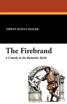 Paperback The Firebrand: A Comedy in the Romantic Spirit Book
