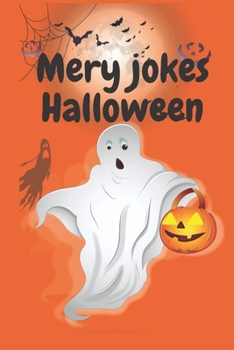 Paperback Mery jokes Halloween: Jokes For Kids and Jokes halloween, funny Knock For kids age 3-10 Book