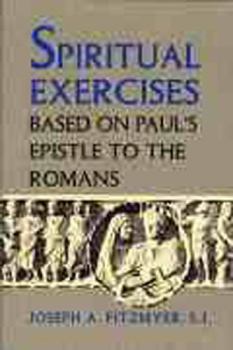 Paperback Spiritual Exercises Based on Paul's Epistle to the Romans Book