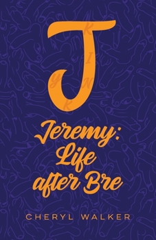 Jeremy: Life After Bre (Destiny Series)