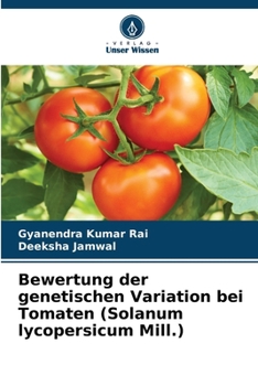 Bewertung der genetischen Variation bei Tomaten (Solanum lycopersicum Mill.) (German Edition)