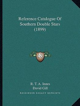 Paperback Reference Catalogue Of Southern Double Stars (1899) Book