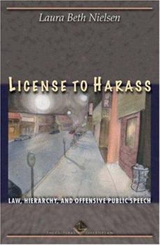 Hardcover License to Harass: Law, Hierarchy, and Offensive Public Speech Book