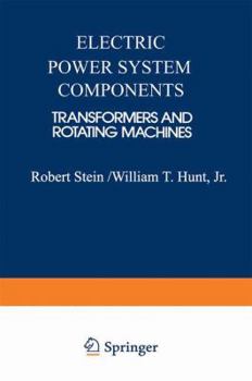 Paperback Electric Power System Components: Transformers and Rotating Machines Book